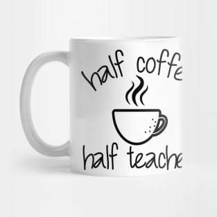 Half Coffee Half Teacher Groovy Inspirational Quotes Teacher Mug